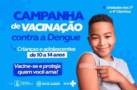 SECRETARIA DE SAÚDE REFORÇA A VACINAÇÃO CONTRA A DENGUE PARA PÚBLICO DE 10 A 14 ANOS NO TERCEIRO E QUARTO DISTRITOS DE DUQUE DE CAXIAS