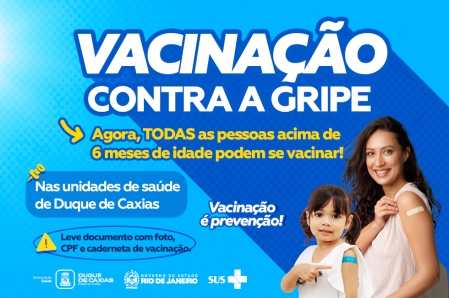 VACINAÇÃO DA GRIPE INFLUENZA É AMPLIADA PARA TODAS AS PESSOAS ACIMA DE SEIS MESES DE IDADE EM DUQUE DE CAXIAS